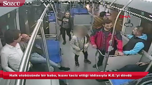 Halk otobüsünde bir baba, 10 yaşındaki kızını taciz ettiği iddiasıyla K.E.'yi dövdü