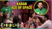 Karan Patel Steps In For Vikas Gupta in Ace Of Space | Episodic Update