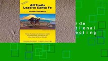 [P.D.F] All Trails Lead to Santa Fe: Guide and Map for Three National Historic Trails Connecting