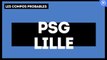 PSG - LOSC : les compositions probables