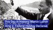This Day in History: Martin Luther King Jr. Federal Holiday Declared