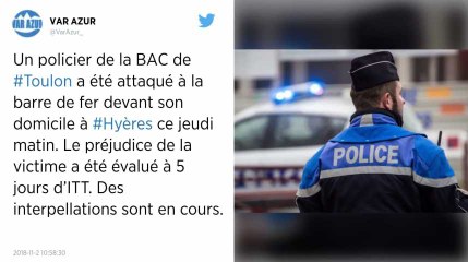 Un policier toulonnais agressé, "des faits très graves" selon l'Intérieur.