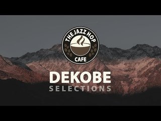 DeKobe Selections ► Jazz Hop ' Hip Hop ' Chill Beats