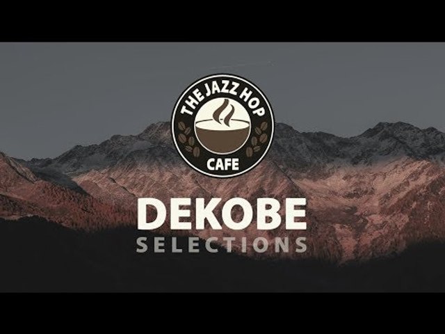 DeKobe Selections ► Jazz Hop ' Hip Hop ' Chill Beats