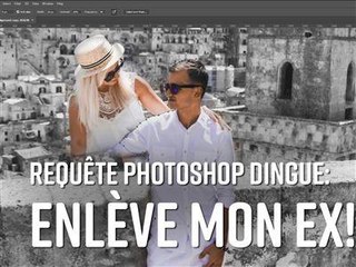 Tuto graphiste : enlever votre ex de vos photos !
