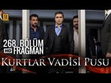 Kurtlar Vadisi Pusu 268. Bölüm Fragmanı