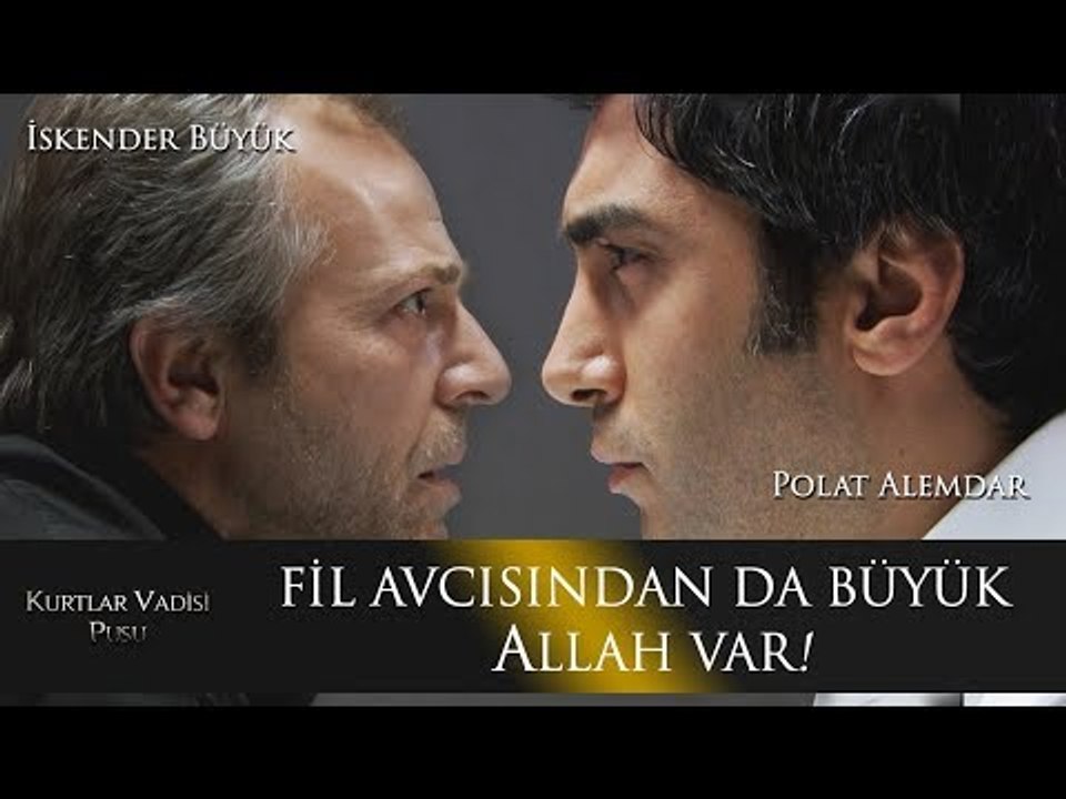 Polat Alemdar : Fil avcısından da büyük Allah var!