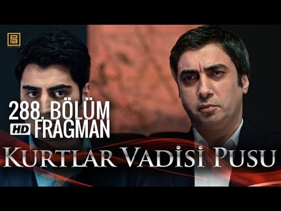 Kurtlar Vadisi Pusu 288. Bölüm Fragmanı
