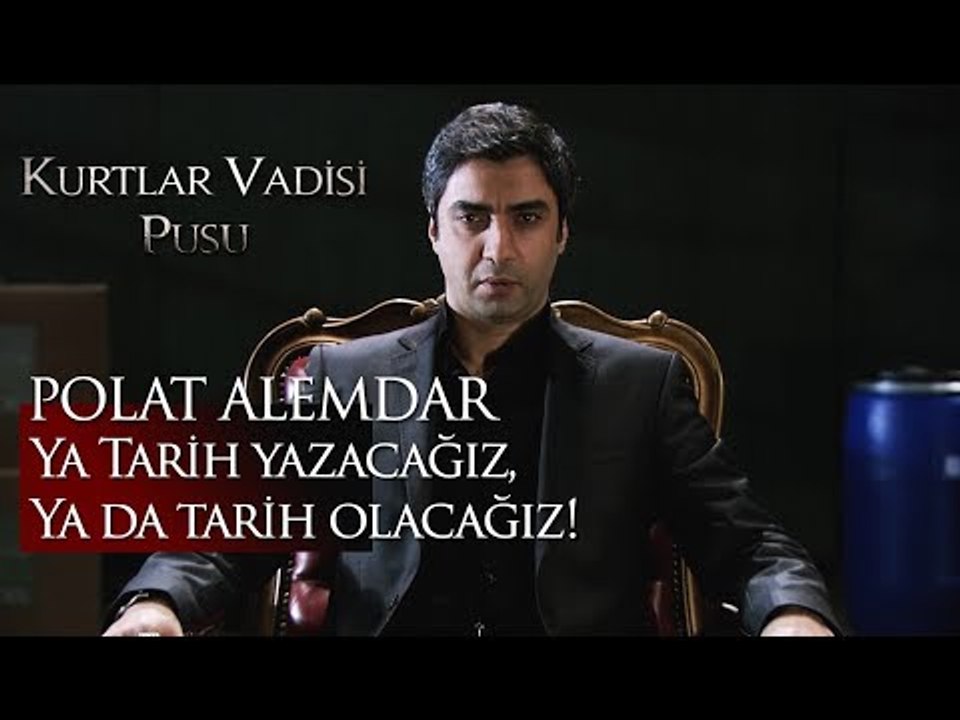 Polat Alemdar : Ya tarih yazacağız ya da tarih olacağız!