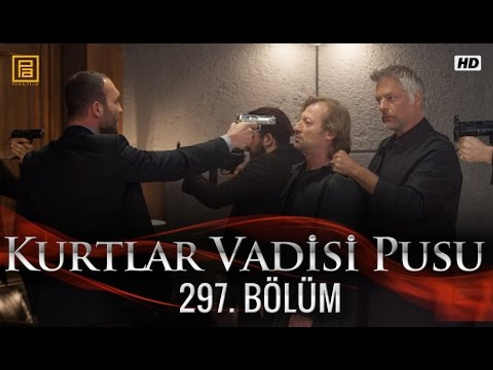 Kurtlar Vadisi Pusu 297. Bölüm