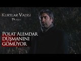 Polat Alemdar düşmanını gömüyor!