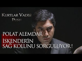 Polat Alemdar İskender'in sağ kolunu sorguluyor!