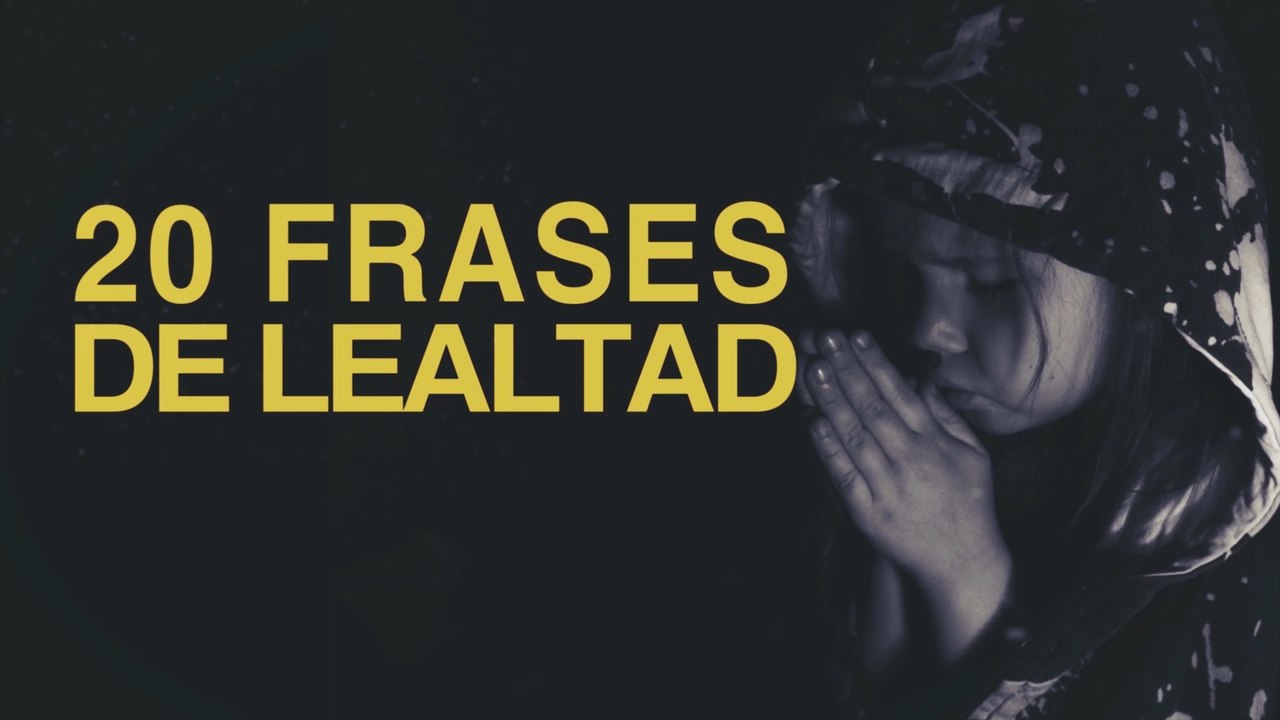 20 Frases de lealtad | Una cualidad ejemplar 