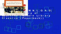 F.R.E.E [D.O.W.N.L.O.A.D] A Short History of Medicine (Modern Library Classics (Paperback))
