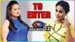 Hina Khan And Bharti Singh To ENTER Bigg Boss 12
