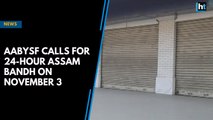 AABYSF calls for 24-hour Assam Bandh on November 3