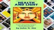 F.R.E.E [D.O.W.N.L.O.A.D] Health and Light: The Extraordinary Study That Shows How Light Affects
