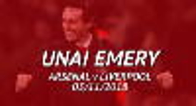 We're looking forward to playing Liverpool - Emery Best Bits