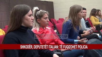 SHKODËR, DEPUTETËT ITALIAN: TË FUQIZOHET POLICIA