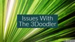 Issues With The 3Doodler