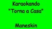 Karaoke Italiano - Torna a casa - Maneskin ( Testo )