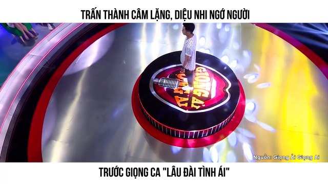 TRẤN THÀNH CÂM LẶNG, DIỆU NHI NGỚ NGƯỜI TRƯỚC GIỌNG CA LÂU ĐÀI TÌNH ÁI