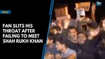 Fan slits his throat after failing to meet Shah Rukh Khan