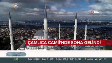 Çamlıca Camisi'nde sona gelindi