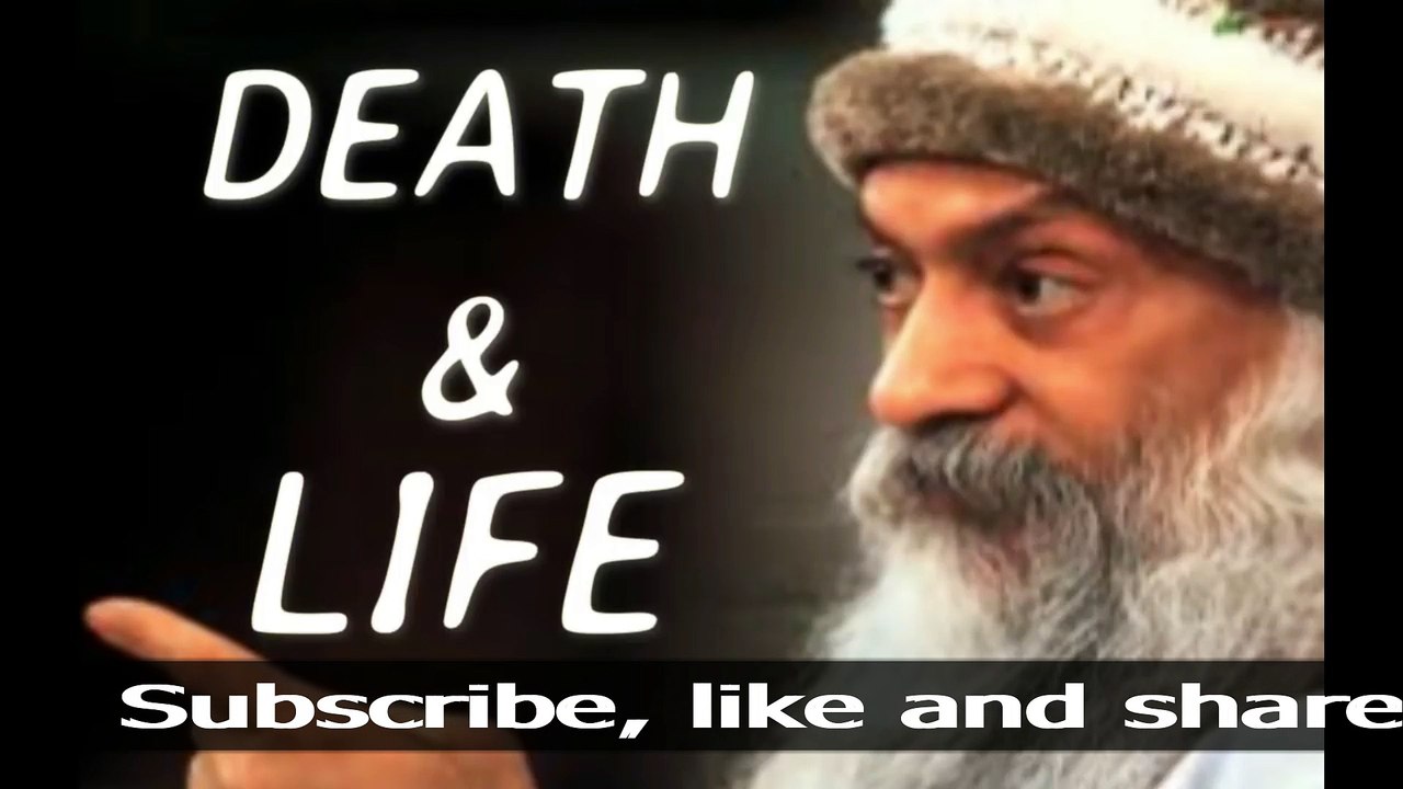 जीवन और मौत,  DEATH AND LIFE,  Osho