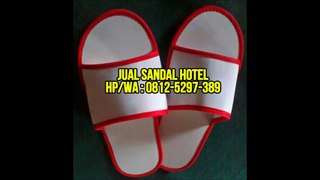 DIAKUI, WA 0812-5297-389, Produsen Sandal Hotel Jakarta