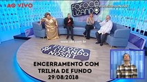 Encerramento do Fofocalizando (29/08/2018) (Com música de fundo do programa) | SBT
