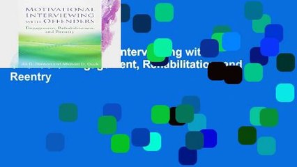 [P.D.F] Motivational Interviewing with Offenders: Engagement, Rehabilitation, and Reentry