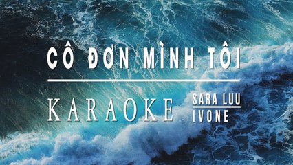 Cô Đơn Mình Tôi Karaoke Beat Chuẩn - Sara Luu ft. Ivone