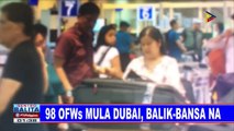 98 OFWs mula Dubai, balik-bansa na; Tulong para sa mga umuwing OFWs, tiniyak
