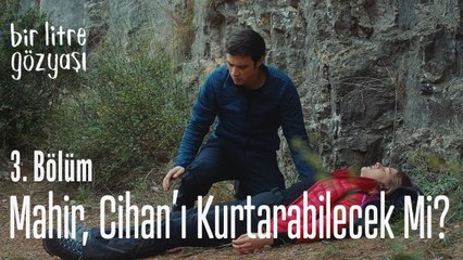 Mahir, Cihan'ı kurtarabilecek mi? - Bir Litre Gözyaşı 3. Bölüm
