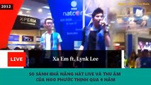 SO SÁNH KHẢ NĂNG HÁT LIVE VÀ THU ÂM CỦA NOO PHƯỚC THỊNH QUA 9 NĂM