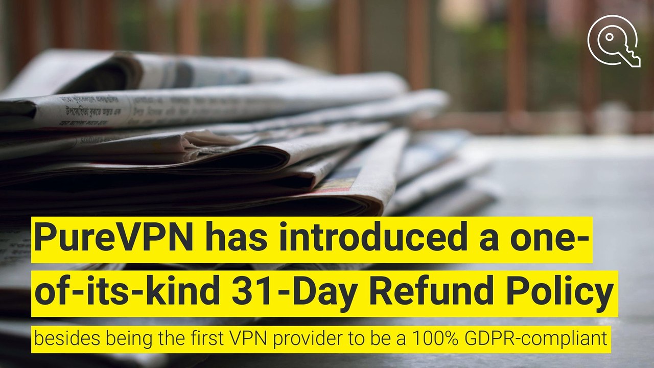 PureVPN Refund Policy Goes from 7 to 31 Days