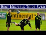 7 Greatest Midfield Trios of All Time