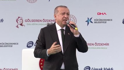İstanbul- Erdoğan, Gülseren Özdemir Özel Eğitim Uygulama Okulu'nun Açılışında Konuştu