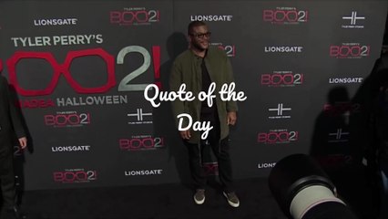 Quote of the Day – Tyler Perry