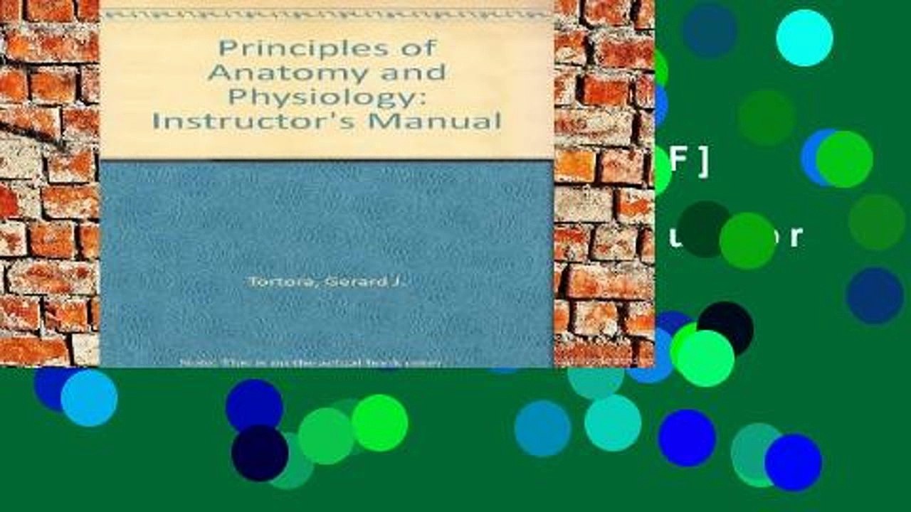 D.O.W.N.L.O.A.D [P.D.F] Principles of Anatomy and Physiology: Instructor s Manual [P.D.F]