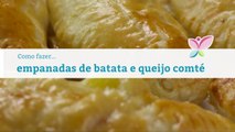 Como fazer empanadas de batata e queijo comté