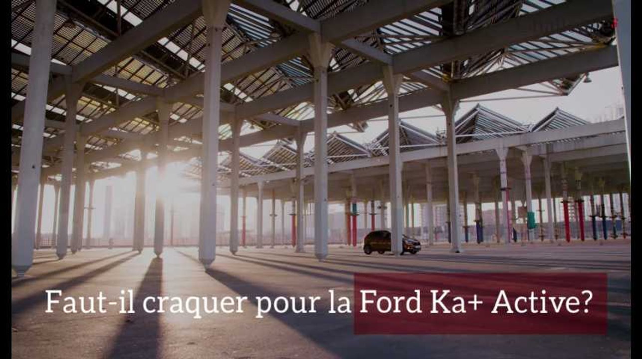 Faut-il craquer pour la Ford Ka+ Active?