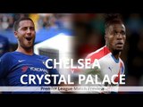 Chelsea v Crystal Palace - Premier League Match Preview