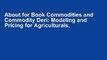 About for Book Commodities and Commodity Deri: Modeling and Pricing for Agriculturals, Metals, and
