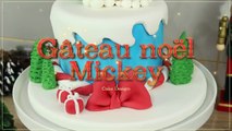MICKEY EN PÂTE À SUCRE !   GÂTEAU CAKE DESIGN NOEL MICKEY