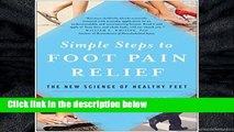 D.O.W.N.L.O.A.D [P.D.F] Simple Steps to Foot Pain Relief: The New Science of Healthy Feet