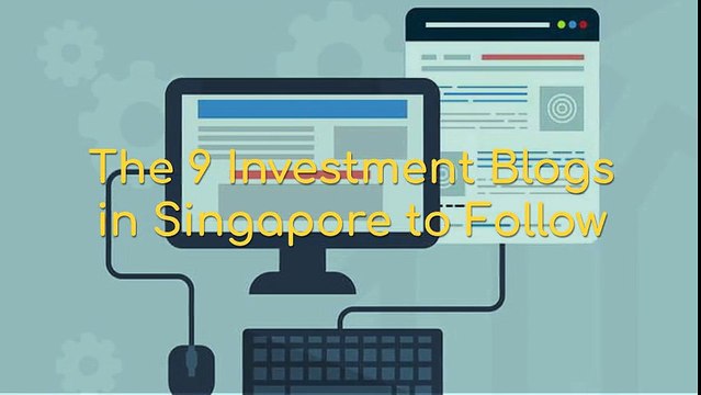The 9 Investment Blogs in Singapore to Follow