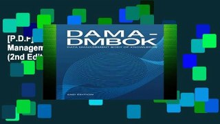 [P.D.F] DAMA-DMBOK: Data Management Body of Knowledge (2nd Edition) [E.B.O.O.K]