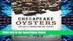 [P.D.F] Chesapeake Oysters: The Bay s Foundation and Future (American Palate) [P.D.F]